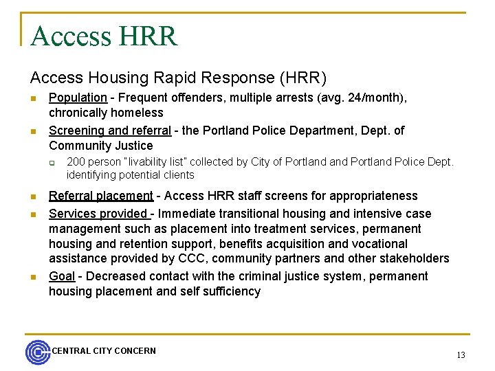 Access HRR Access Housing Rapid Response (HRR) n n Population - Frequent offenders, multiple