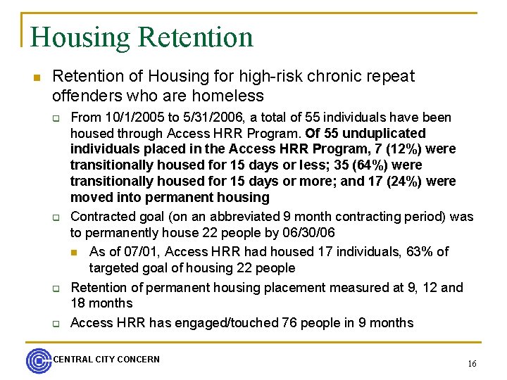 Housing Retention n Retention of Housing for high-risk chronic repeat offenders who are homeless