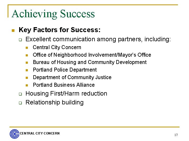 Achieving Success n Key Factors for Success: q Excellent communication among partners, including: n