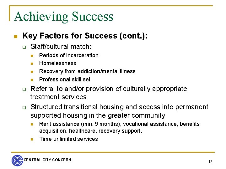 Achieving Success n Key Factors for Success (cont. ): q Staff/cultural match: n n