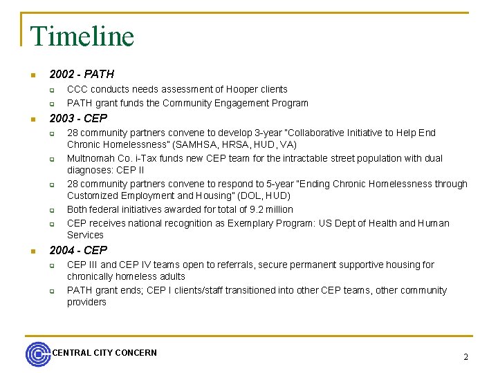 Timeline n 2002 - PATH q q n 2003 - CEP q q q