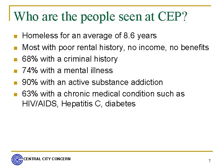 Who are the people seen at CEP? n n n Homeless for an average