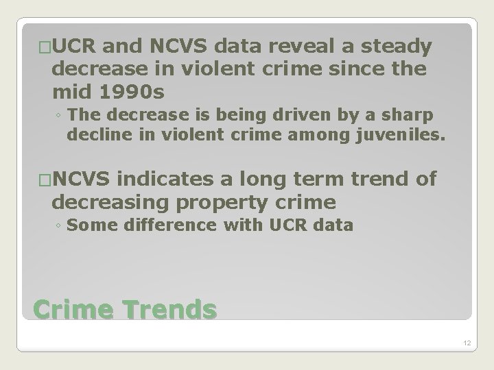 �UCR and NCVS data reveal a steady decrease in violent crime since the mid