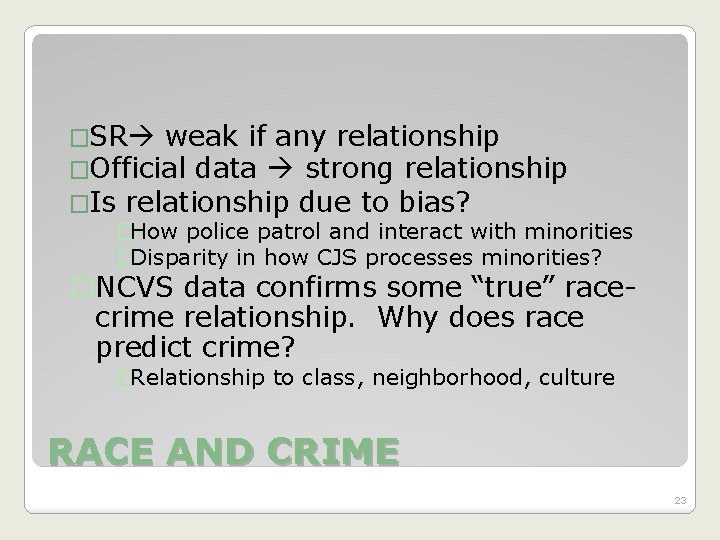 �SR weak if any relationship �Official data strong relationship �Is relationship due to bias?