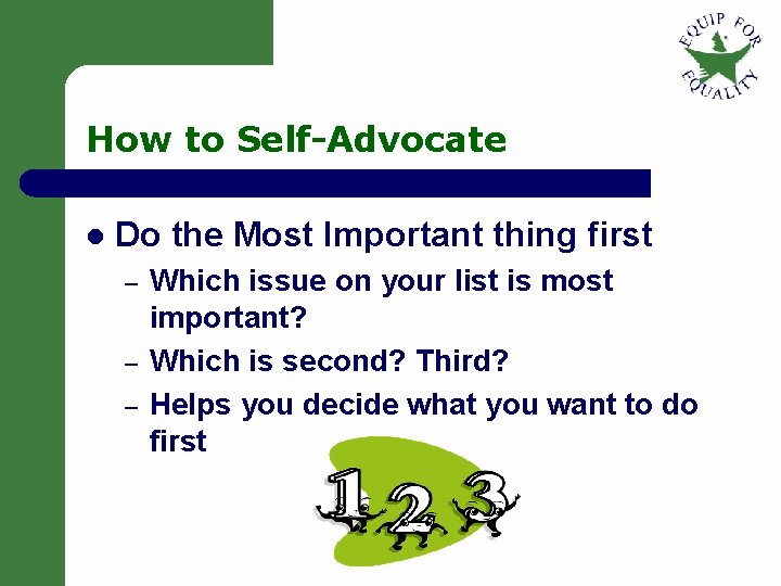 How to Self-Advocate l Do the Most Important thing first – – – Which How to Self-Advocate l Do the Most Important thing first – – – Which