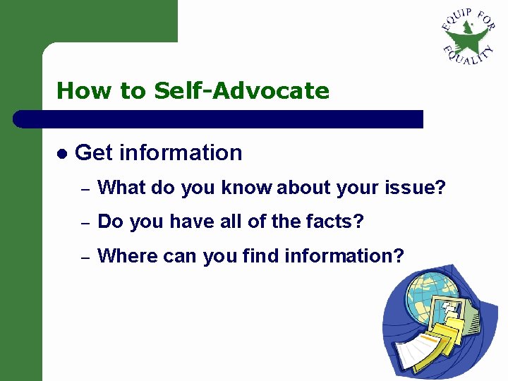 How to Self-Advocate l Get information – What do you know about your issue? How to Self-Advocate l Get information – What do you know about your issue?