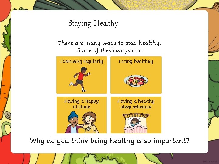 Staying Healthy There are many ways to stay healthy. Some of these ways are: