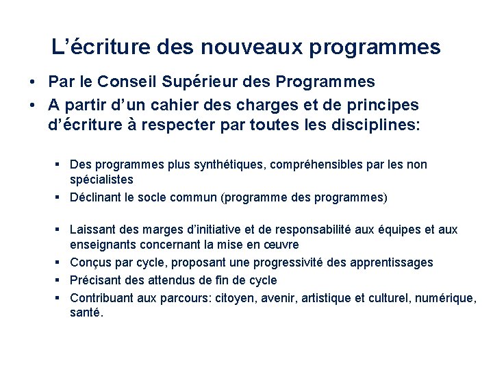 L’écriture des nouveaux programmes • Par le Conseil Supérieur des Programmes • A partir