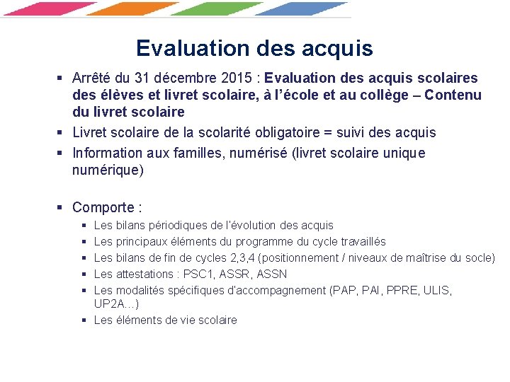 Evaluation des acquis § Arrêté du 31 décembre 2015 : Evaluation des acquis scolaires