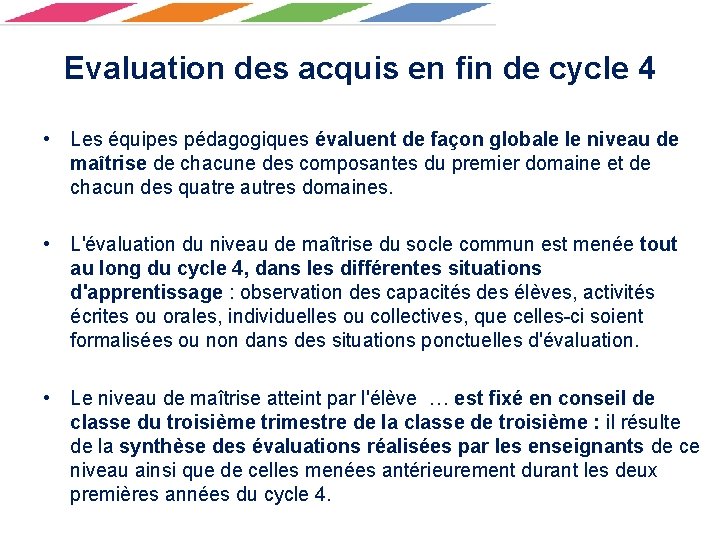 Evaluation des acquis en fin de cycle 4 • Les équipes pédagogiques évaluent de