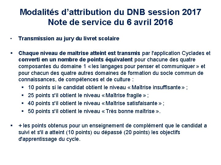 Modalités d’attribution du DNB session 2017 Note de service du 6 avril 2016 •