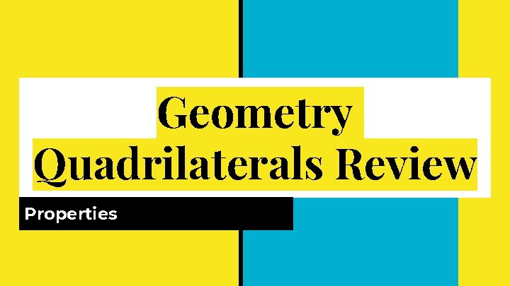 Geometry Quadrilaterals Review Properties 