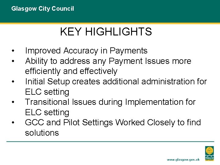 Glasgow City Council KEY HIGHLIGHTS • • • Improved Accuracy in Payments Ability to
