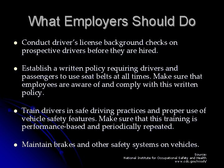 What Employers Should Do l Conduct driver’s license background checks on prospective drivers before