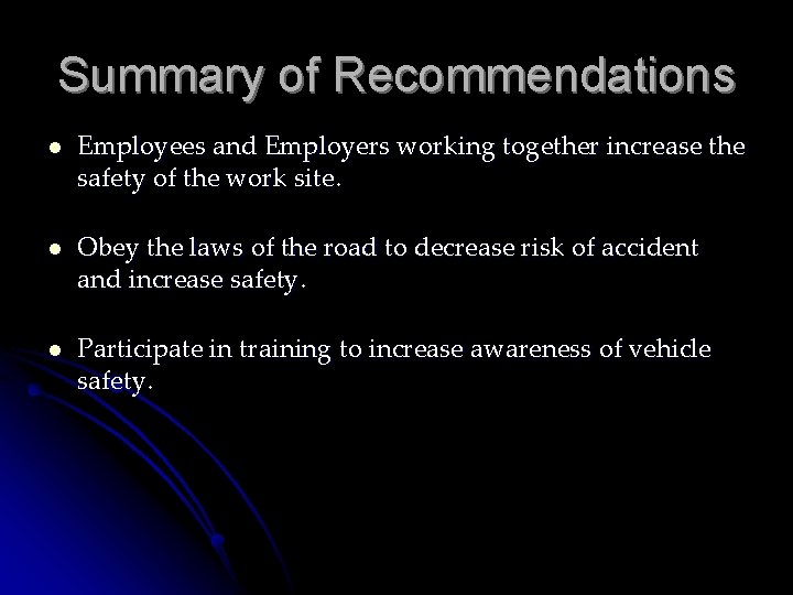 Summary of Recommendations l Employees and Employers working together increase the safety of the