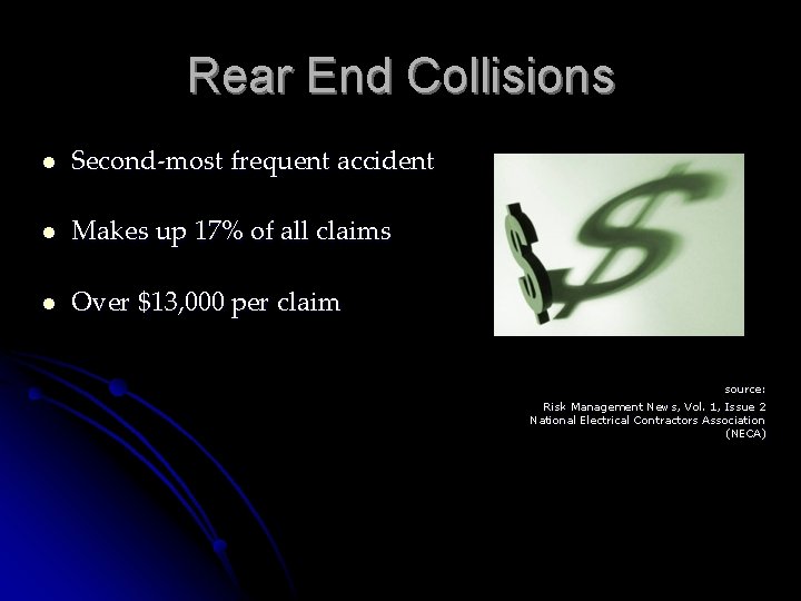 Rear End Collisions l Second-most frequent accident l Makes up 17% of all claims