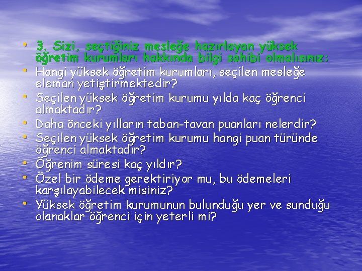  • 3. Sizi, seçtiğiniz mesleğe hazırlayan yüksek • • öğretim kurumları hakkında bilgi