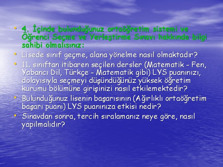  • 4. İçinde bulunduğunuz ortaöğretim sistemi ve • • Öğrenci Seçme ve Yerleştirme