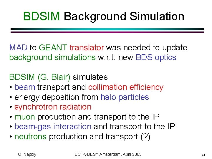 BDSIM Background Simulation MAD to GEANT translator was needed to update background simulations w.