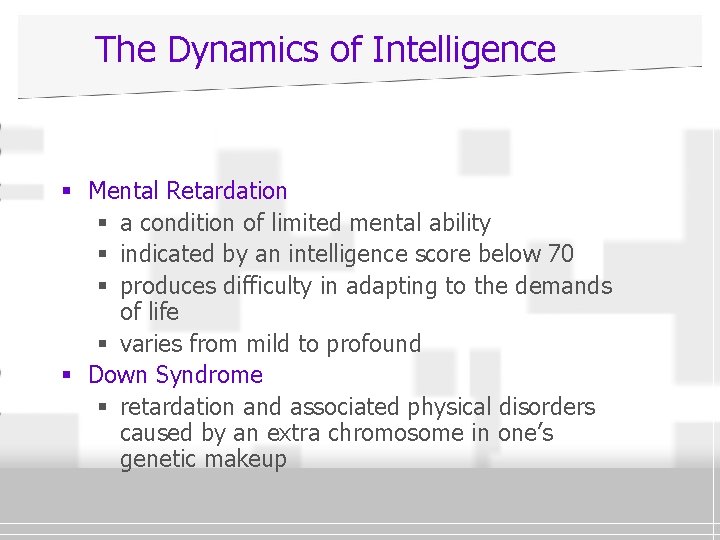 The Dynamics of Intelligence § Mental Retardation § a condition of limited mental ability