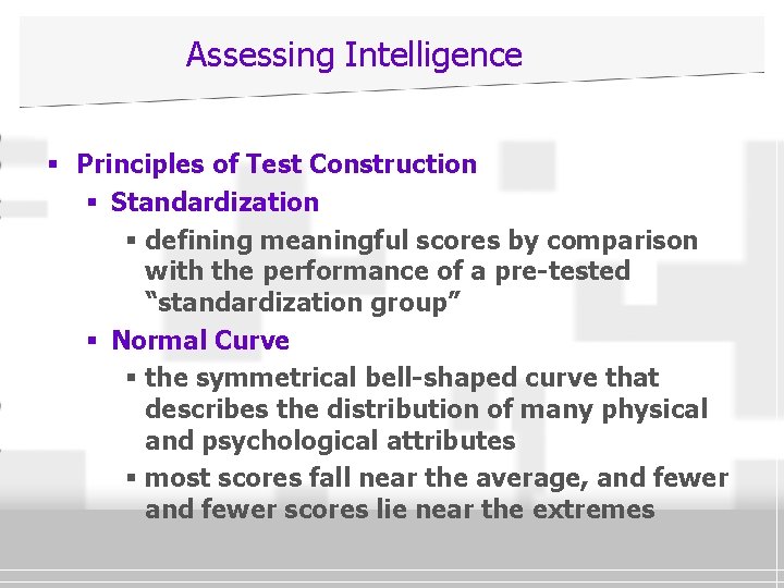 Assessing Intelligence § Principles of Test Construction § Standardization § defining meaningful scores by