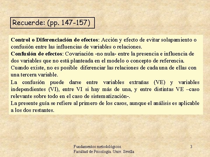 Recuerde: (pp. 147 -157) Control o Diferenciación de efectos: Acción y efecto de evitar