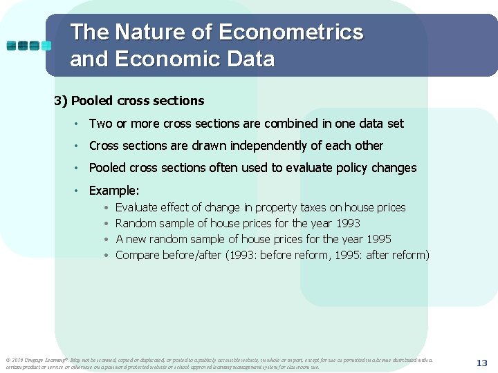 The Nature of Econometrics and Economic Data 3) Pooled cross sections • Two or