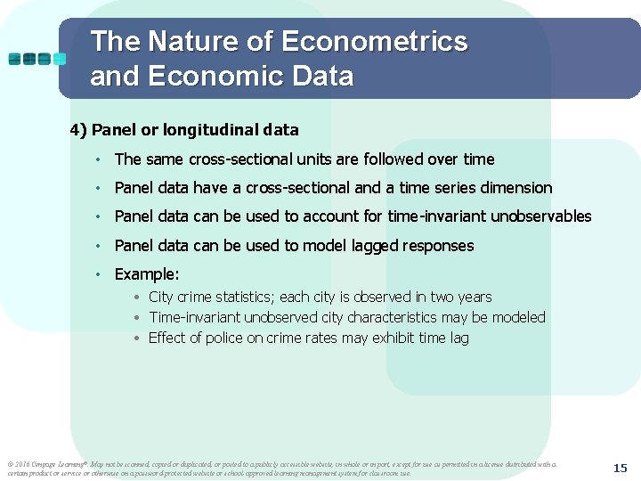 The Nature of Econometrics and Economic Data 4) Panel or longitudinal data • The