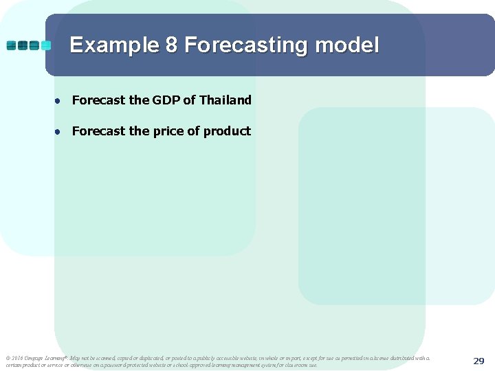 Example 8 Forecasting model ● Forecast the GDP of Thailand ● Forecast the price
