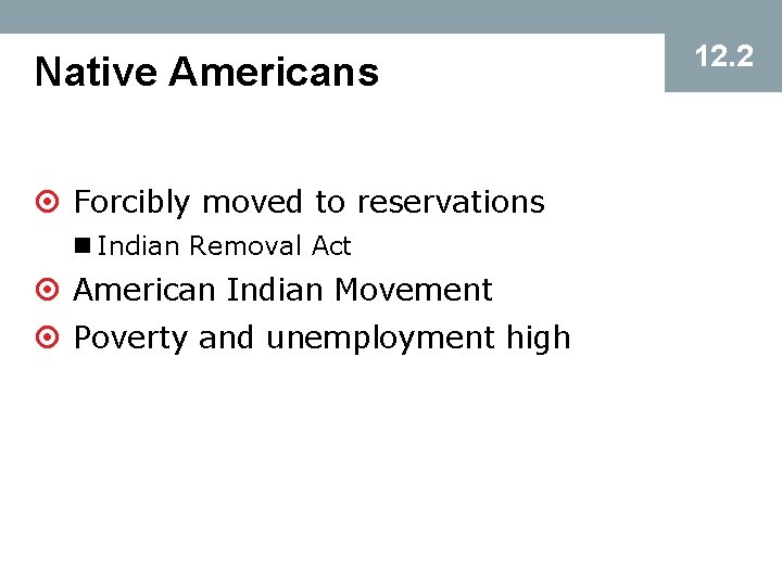 Native Americans ¤ Forcibly moved to reservations n Indian Removal Act ¤ American Indian