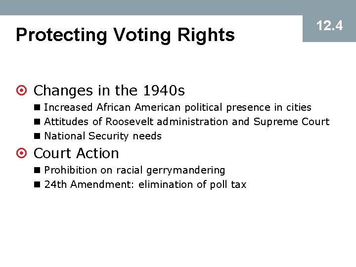 Protecting Voting Rights 12. 4 ¤ Changes in the 1940 s n Increased African