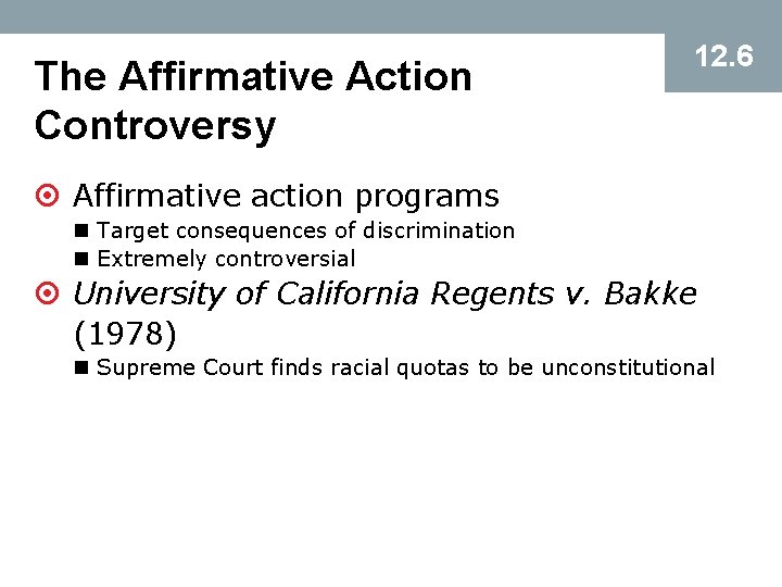 The Affirmative Action Controversy 12. 6 ¤ Affirmative action programs n Target consequences of