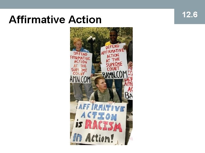 Affirmative Action 12. 6 