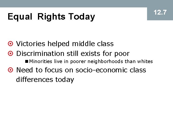 Equal Rights Today ¤ Victories helped middle class ¤ Discrimination still exists for poor