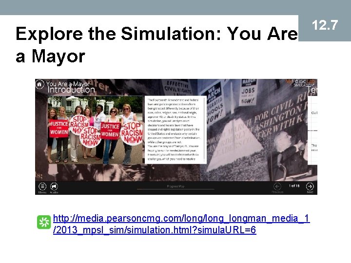 Explore the Simulation: You Are a Mayor http: //media. pearsoncmg. com/long_longman_media_1 /2013_mpsl_sim/simulation. html? simula.