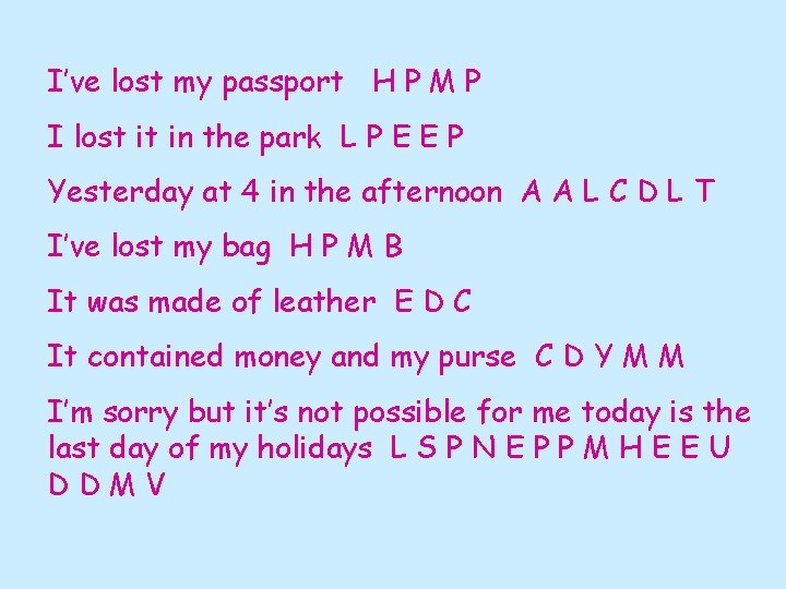 I’ve lost my passport H P M P I lost it in the park