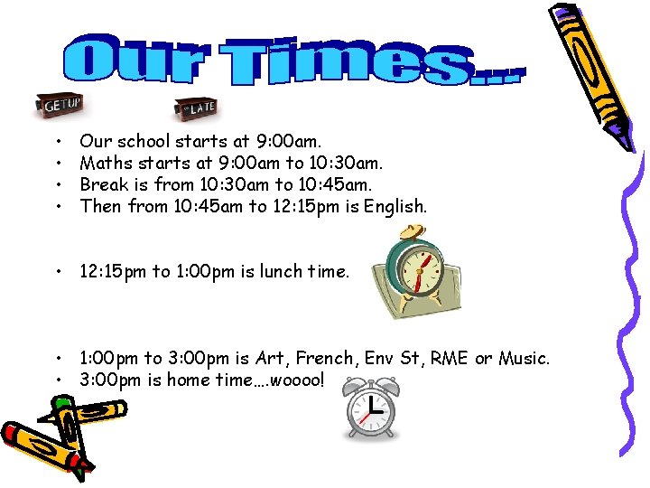 • • Our school starts at 9: 00 am. Maths starts at 9: • • Our school starts at 9: 00 am. Maths starts at 9: