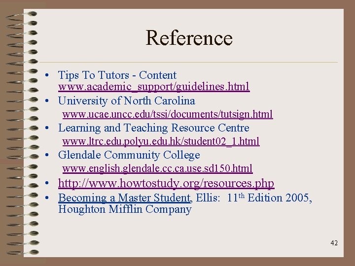 Reference • Tips To Tutors - Content www. academic_support/guidelines. html • University of North
