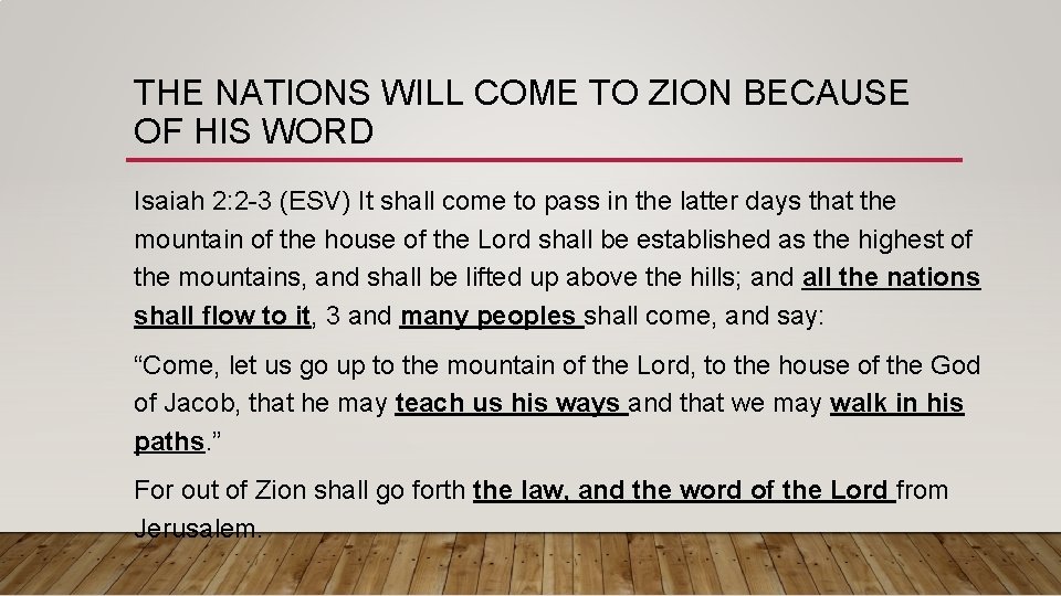 THE NATIONS WILL COME TO ZION BECAUSE OF HIS WORD Isaiah 2: 2 -3