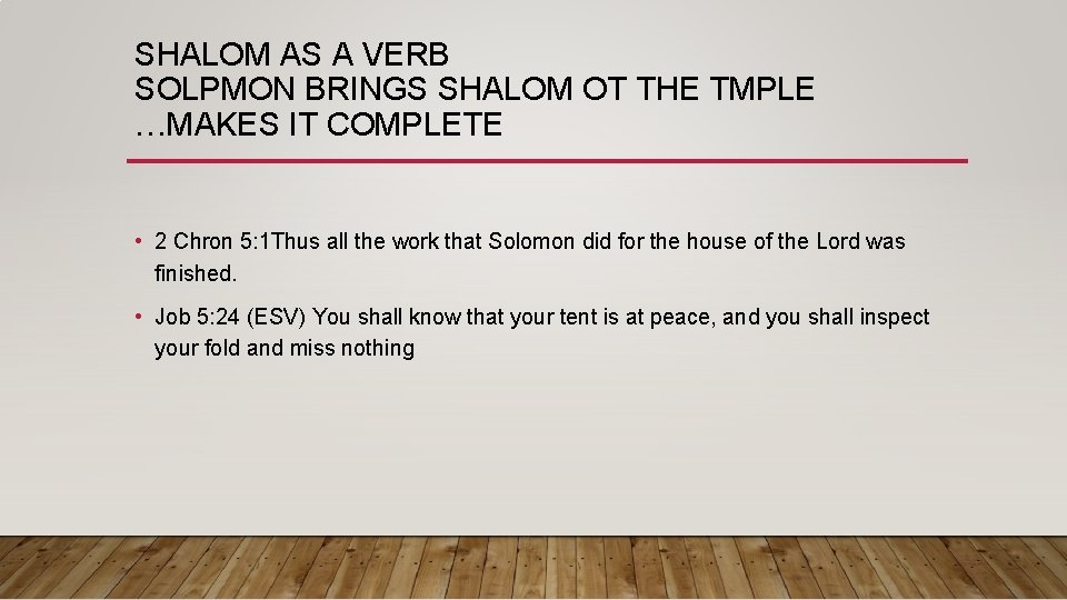 SHALOM AS A VERB SOLPMON BRINGS SHALOM OT THE TMPLE …MAKES IT COMPLETE •