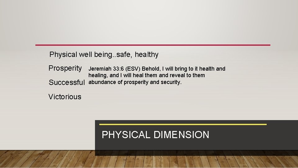 Physical well being. . safe, healthy Prosperity Successful Jeremiah 33: 6 (ESV) Behold, I