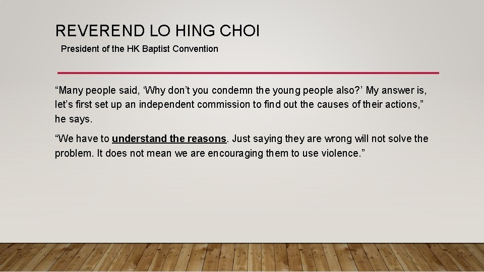 REVEREND LO HING CHOI President of the HK Baptist Convention “Many people said, ‘Why