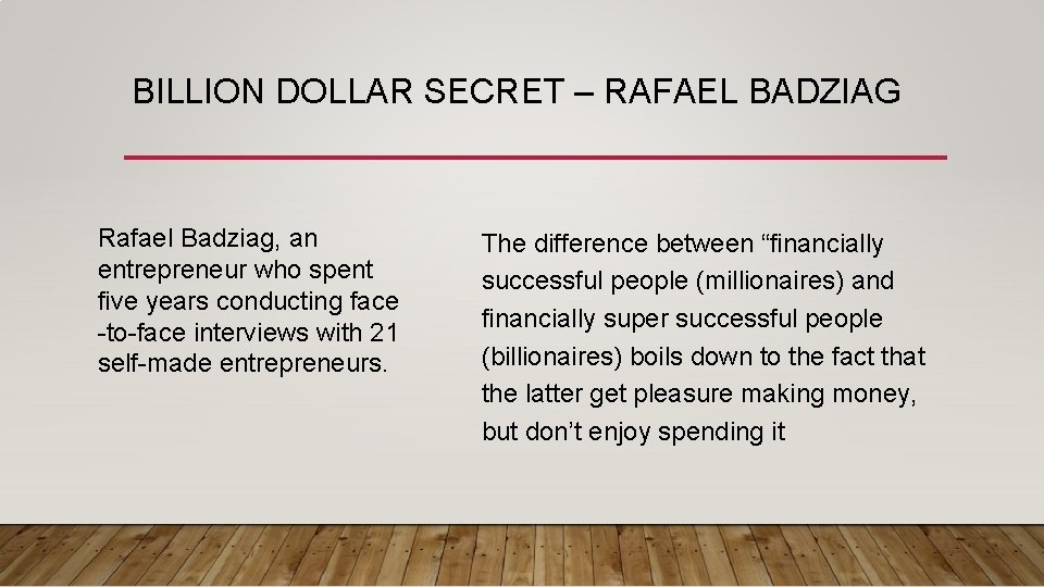 BILLION DOLLAR SECRET – RAFAEL BADZIAG Rafael Badziag, an entrepreneur who spent five years