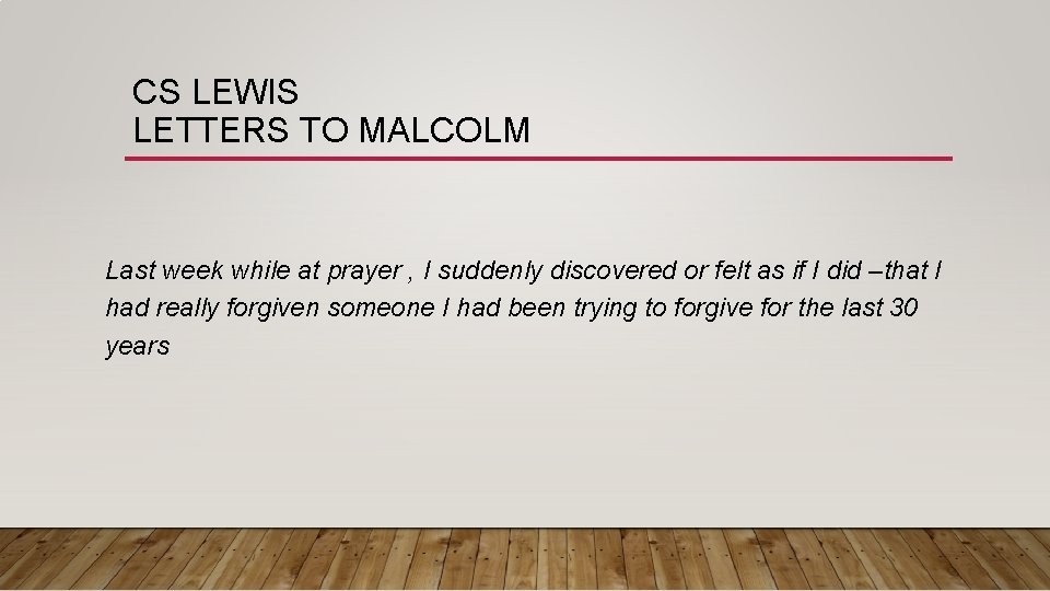 CS LEWIS LETTERS TO MALCOLM Last week while at prayer , I suddenly discovered