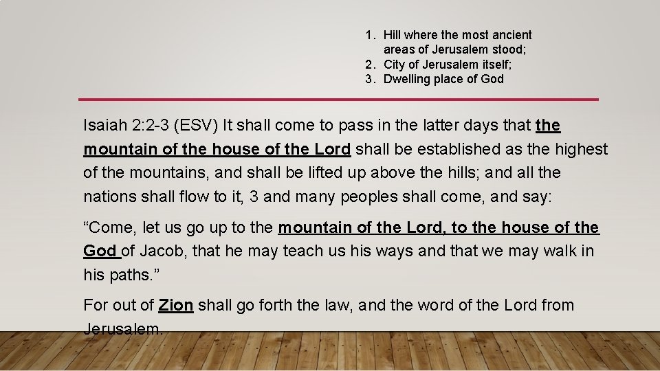 1. Hill where the most ancient areas of Jerusalem stood; 2. City of Jerusalem