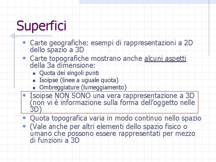 Superfici w Carte geografiche: esempi di rappresentazioni a 2 D dello spazio a 3