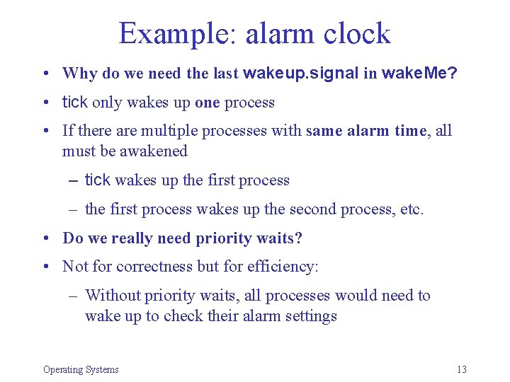 Example: alarm clock • Why do we need the last wakeup. signal in wake.