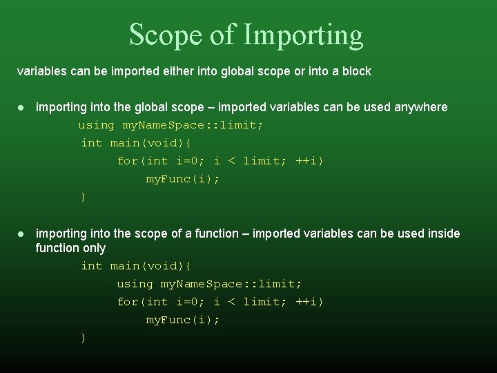 Scope of Importing variables can be imported either into global scope or into a