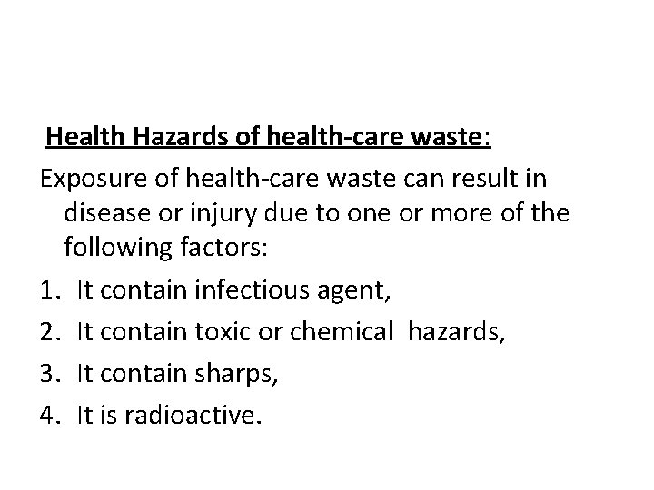 Health Hazards of health-care waste: Exposure of health-care waste can result in disease or