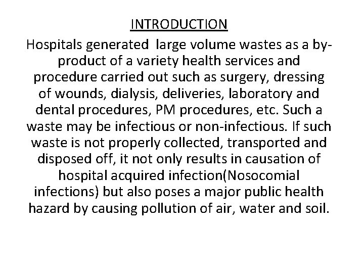 INTRODUCTION Hospitals generated large volume wastes as a byproduct of a variety health services